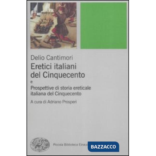 Eretici italiani del Cinquecento-Prospettive di storia ereticale italiana del Cinquecento