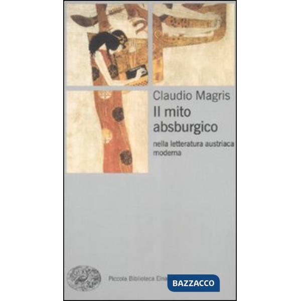 Mito absburgico nella letteratura austriaca moderna (Il)