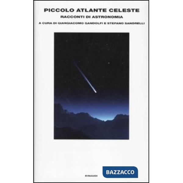 Piccolo atlante celeste. Racconti di astronomia