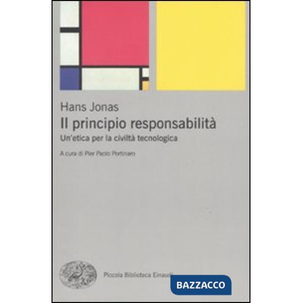 Principio responsabilità. Un'etica per la civiltà tecnologica (Il)