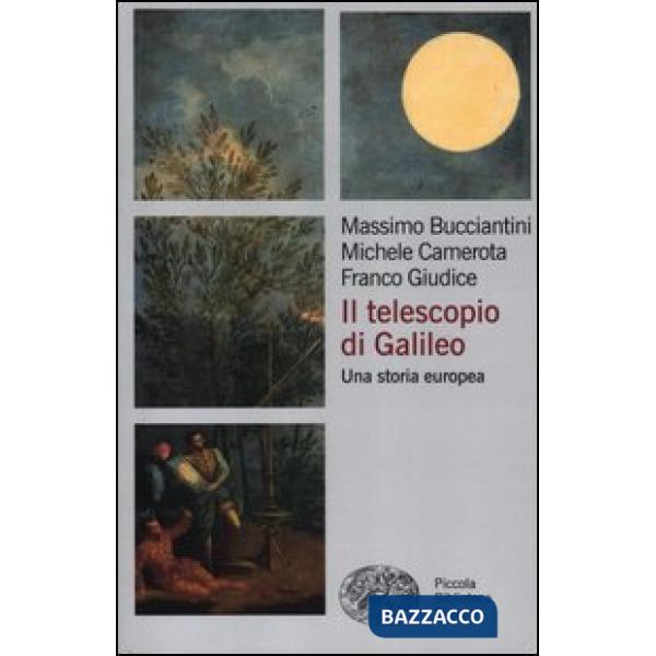 Telescopio di Galileo. Una storia europea (Il)