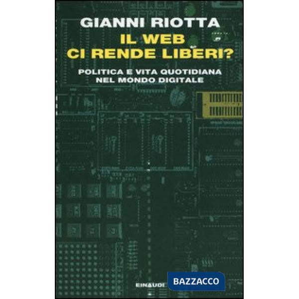 Web ci rende liberi? Politica e vita quotidiana nel mondo digitale (Il)
