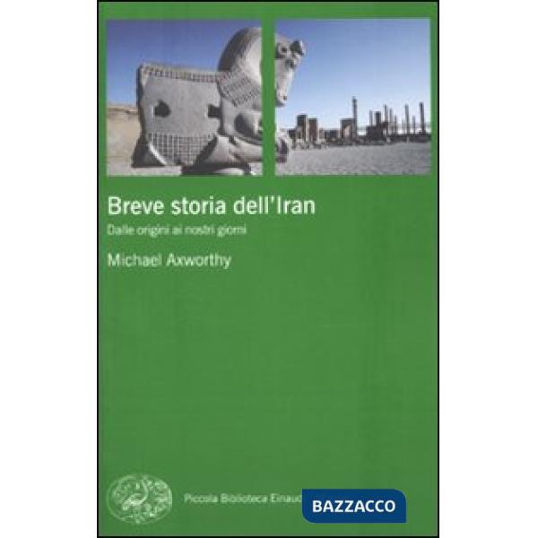 Breve storia dell'Iran. Dalle origini ai nostri giorni