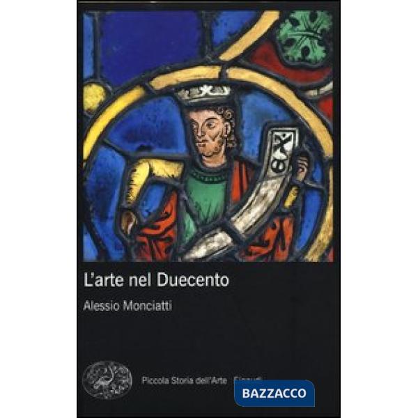 Arte nel Duecento. Ediz. illustrata (L')