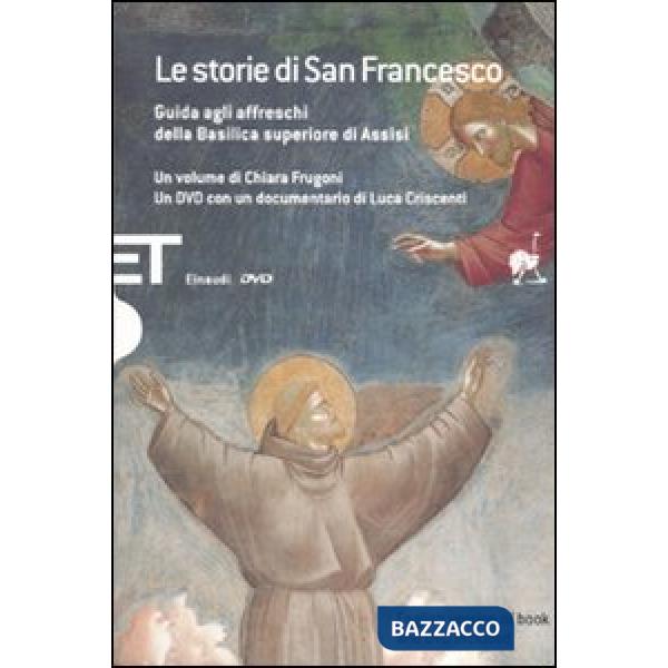 Storie di San Francesco. Guida agli affreschi della Basilica superiore di Assisi