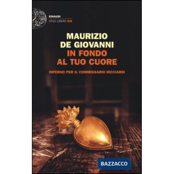 In fondo al tuo cuore. Inferno per il commissario Ricciardi