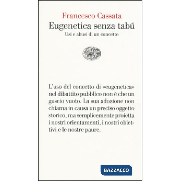 Eugenetica senza tabù. Usi e abusi di un concetto