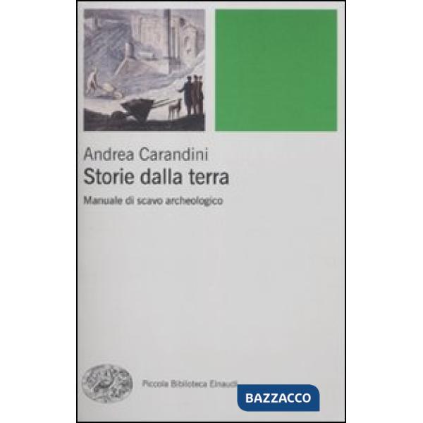 Storie della terra. Manuale di scavo archeologico