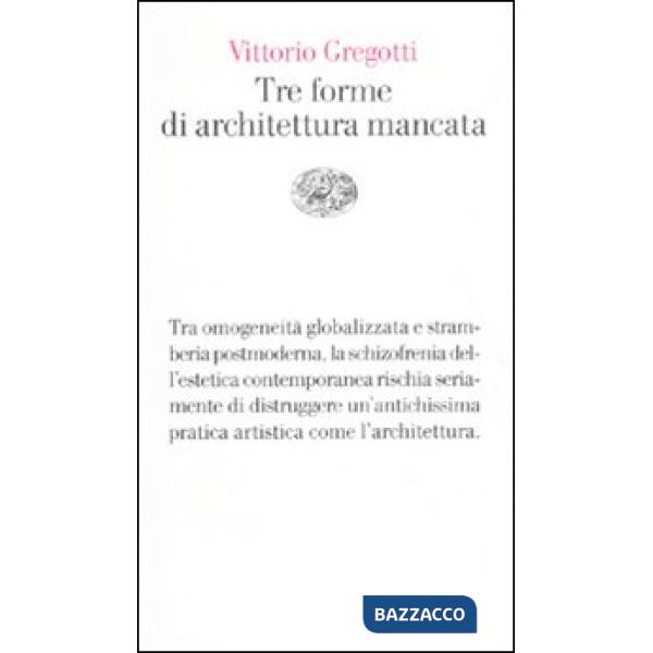 Tre forme di architettura mancata