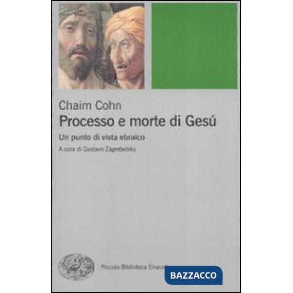 Processo e morte di Gesù. Un punto di vista ebraico