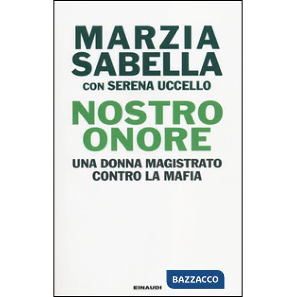 Nostro Onore. Una donna magistrato contro la mafia