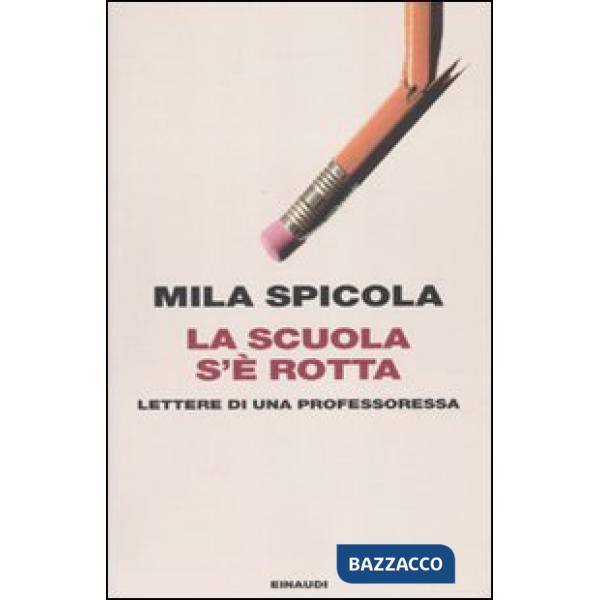 Scuola s'è rotta. Lettere di una professoressa (La)