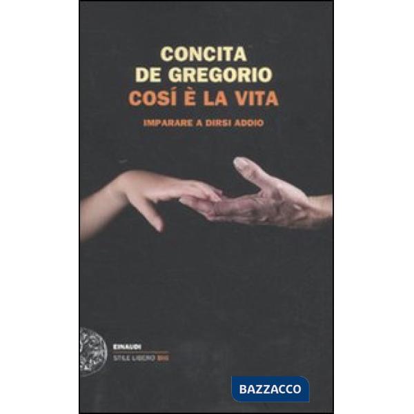 Così è la vita. Imparare a dirsi addio