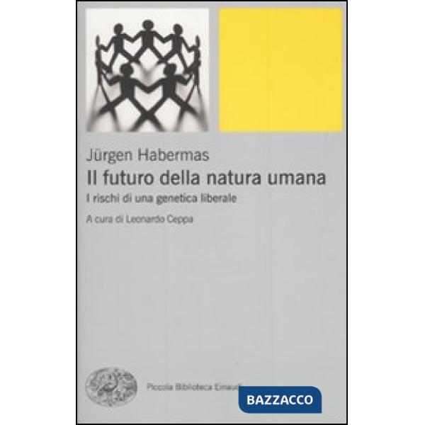 Futuro della natura umana. I rischi di una genetica liberale (Il)
