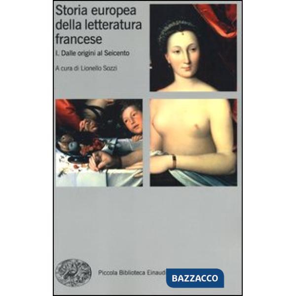 Storia europea della letteratura francese. Vol. 1: Dalle origini al Seicento