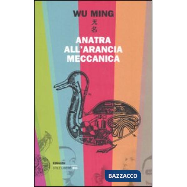 Anatra all'arancia meccanica. Racconti 2000-2010