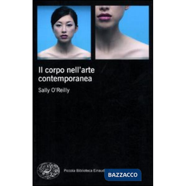 Corpo nell'arte contemporanea (Il)