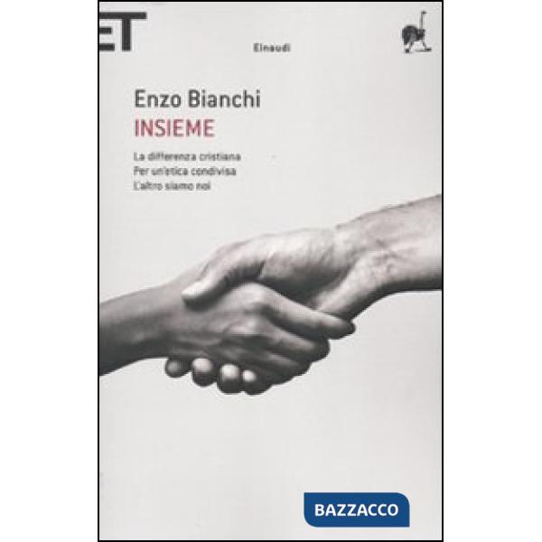 Insieme: La differenza cristiana-Per un'etica condivisa-L'altro siamo noi