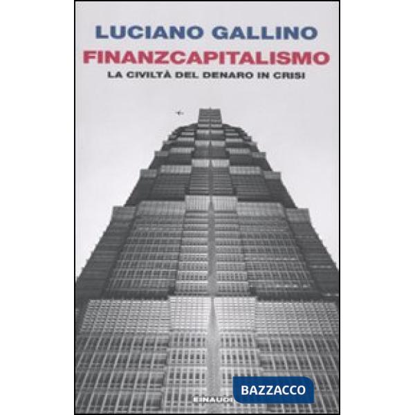 Finanzcapitalismo. La civiltà del denaro in crisi