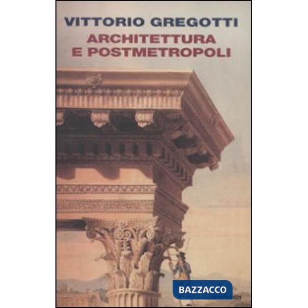 Architettura e postmetropoli