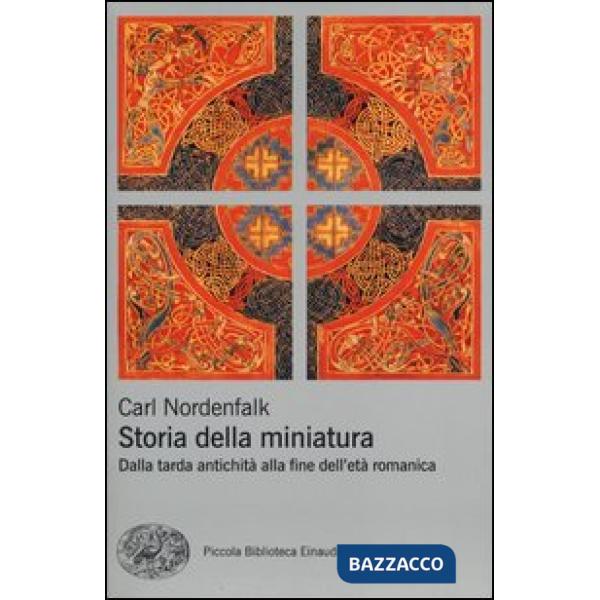 Storia della miniatura. Dalla tarda antichità alla fine dell'età romanica