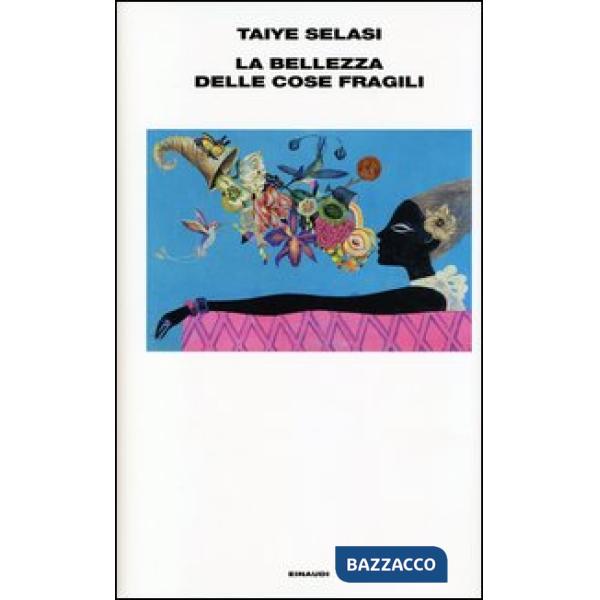 Bellezza delle cose fragili (La)
