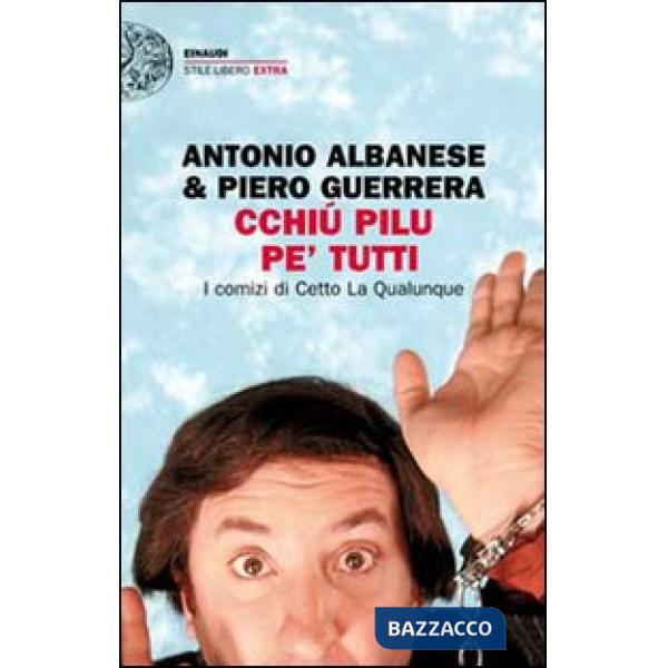 Cchiú pilu pe' tutti. I comizi di Cetto La Qualunque