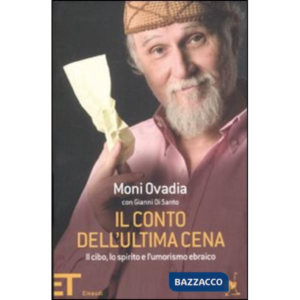 Conto dell'ultima cena. Il cibo, lo spirito e l'umorismo ebraico (Il)