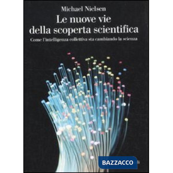 Nuove vie della scoperta scientifica. Come l'intelligenza collettiva sta cambian