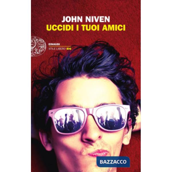 Uccidi i tuoi amici