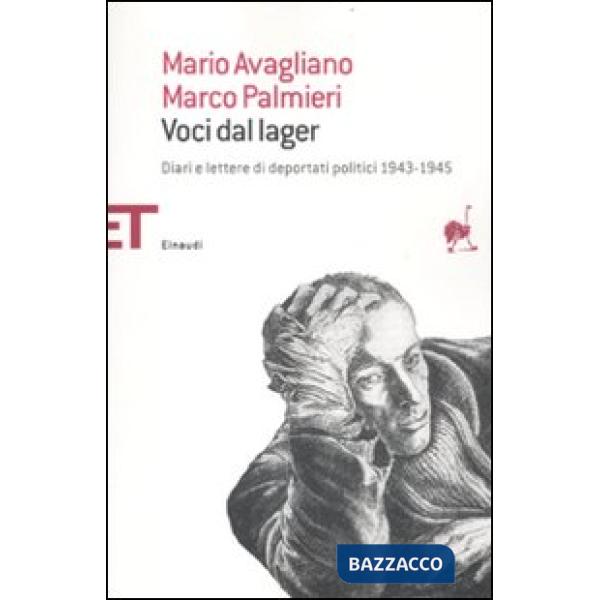Voci dal lager. Diari e lettere di deportati politici italiani 1943-1945