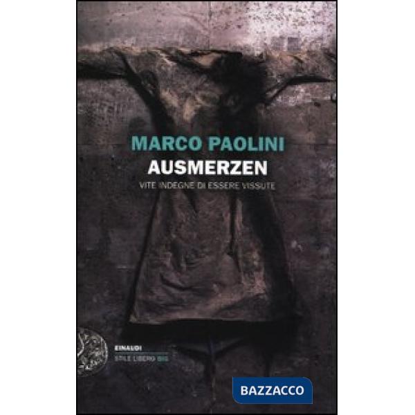 Ausmerzen. Vite indegne di essere vissute