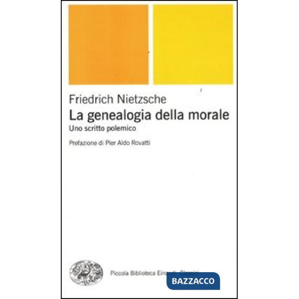 Genealogia della morale. Uno scritto polemico (La)