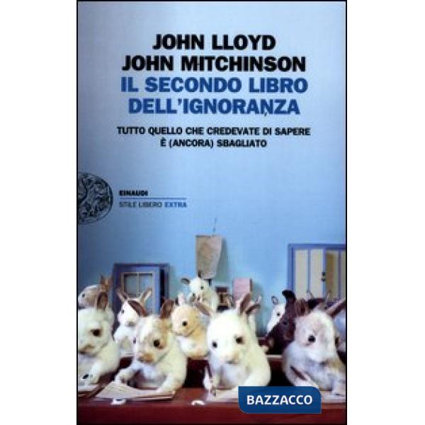Secondo libro dell'ignoranza. Tutto quello che credevate di sapere è (ancora) sb