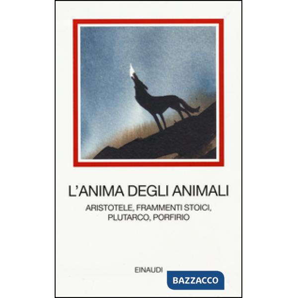 Anima degli animali. Aristotele, frammenti stoici, Plutarco, Porfirio (L')
