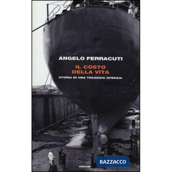 Costo della vita. Storia di una tragedia operaia (Il)