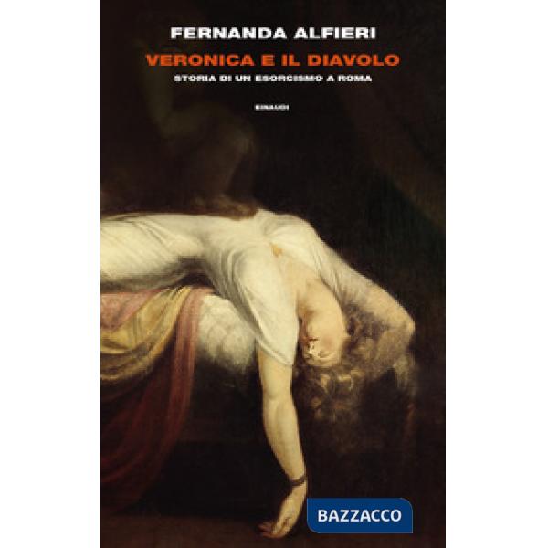 Veronica e il diavolo. Storia di un esorcismo a Roma