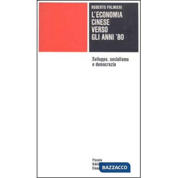 Economia cinese verso gli anni '80. Sviluppo, socialismo e democrazia (L')
