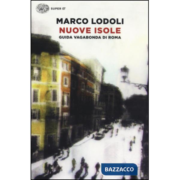 Nuove isole. Guida vagabonda di Roma