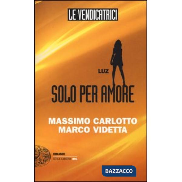 Luz. Solo per amore. Le vendicatrici