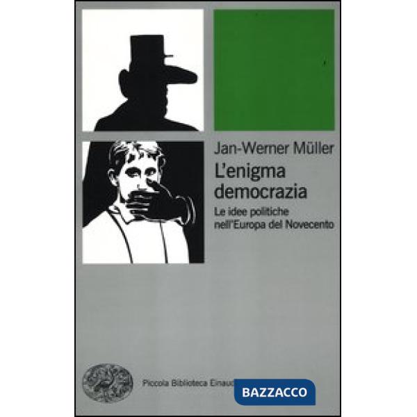 Enigma democrazia. Le idee politiche nell'Europa del Novecento (L')