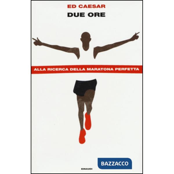 Due ore. Alla ricerca della maratona perfetta