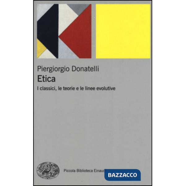 Etica. I classici, le teorie e le linee evolutive