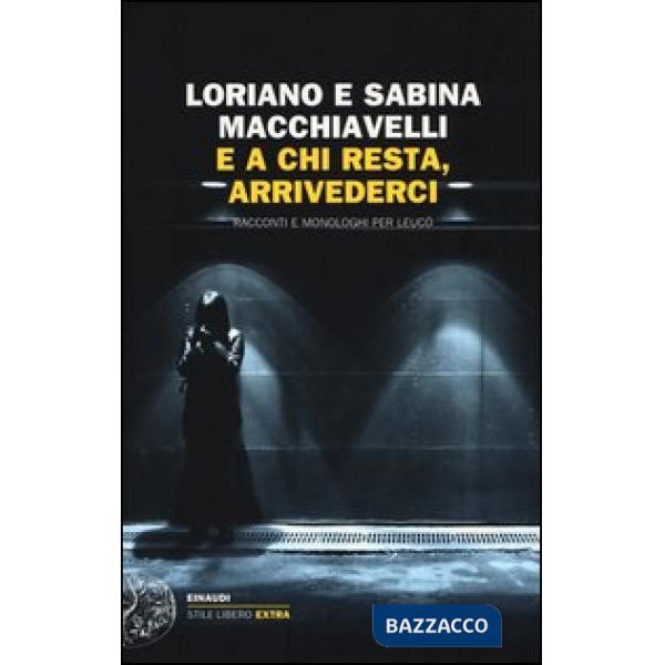 E a chi resta, arrivederci. Racconti e monologhi per Leucò