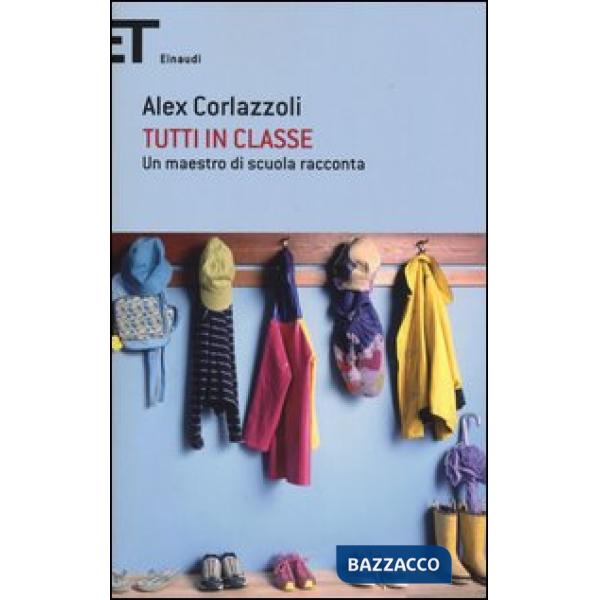 Tutti in classe. Un maestro di scuola racconta