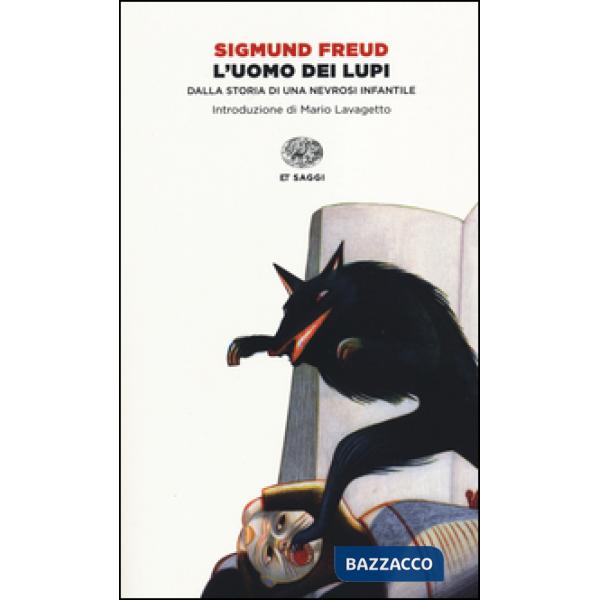 Uomo dei lupi. Dalla storia di una nevrosi infantile (L')
