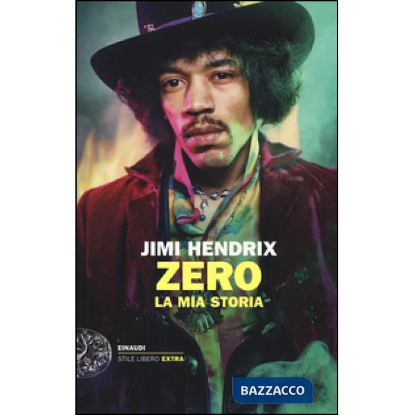 Jimi Hendrix. Zero. La mia storia
