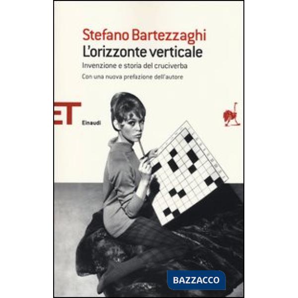 Orizzonte verticale. Invenzione e storia del cruciverba (L')