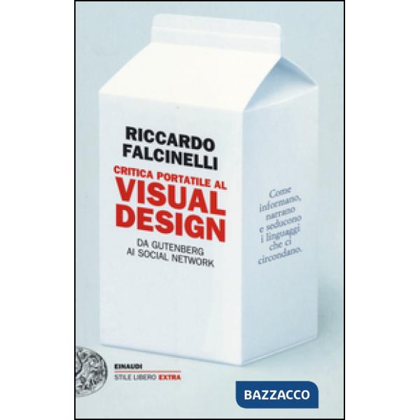 Critica portatile al visual design. Da Gutenberg ai social network. Ediz. illustrata