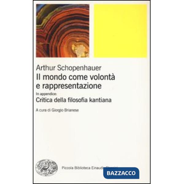 Mondo come volontà e rappresentazione-Critica della filosofia kantiana (Il). Vol. 1